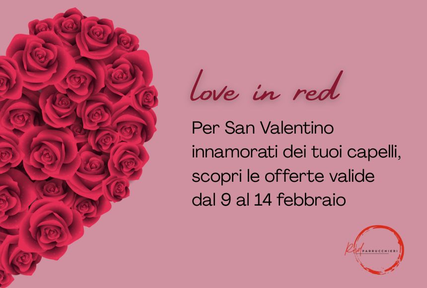 Per San Valentino innamorati dei tuoi capelli